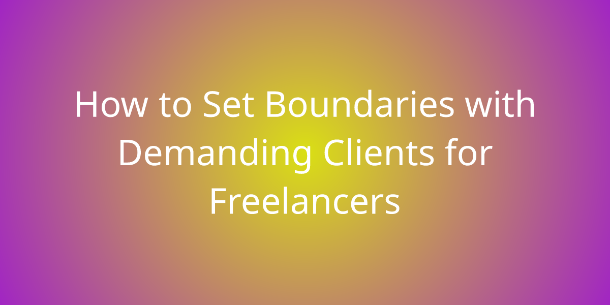 How to Set Boundaries with Clients — Squarespace Circle How to Set Boundaries with Clients — Squarespace Circle